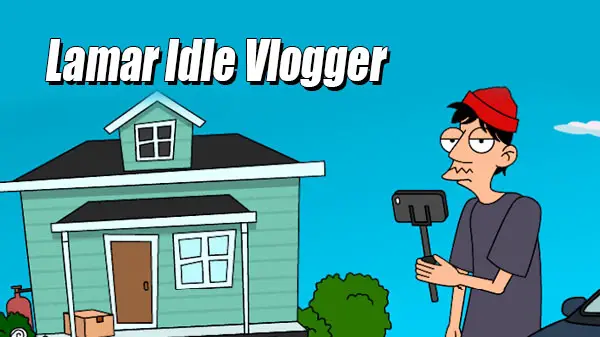 Lamar Idle Vlogger tips and tricks